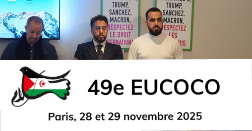 15708554624092474068 TEMA DEL DÍA — 49ª EUCOCO en París: una apertura marcada por la denuncia a Francia y la reafirmación del derecho saharaui a decidir su futuro
