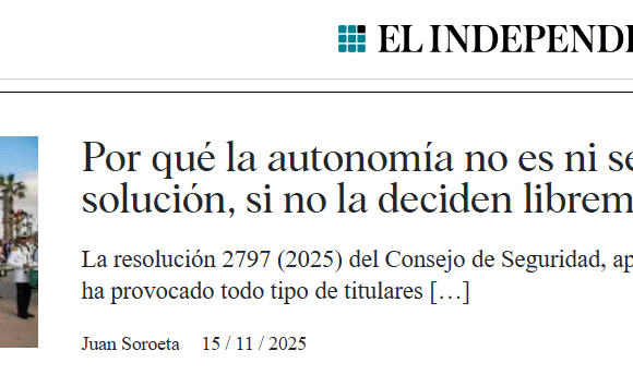 Juan Soroeta dans EL INDEPENDIENTE | L’autodétermination du Sahara occidental sans détours : pourquoi l’autonomie ne pourra jamais remplacer le référendum