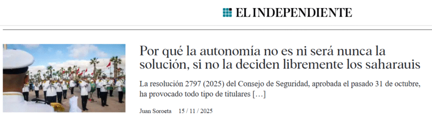 Juan Soroeta en EL INDEPENDIENTE | Autodeterminación del Sahara Occidental sin atajos: por qué la autonomía nunca puede sustituir al referéndum