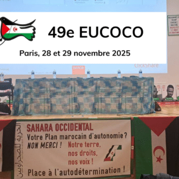 Tribune — EUCOCO Paris 2025 : la France face à ses responsabilités au Sahara Occidental – Par Victoria G. Corera