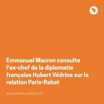 París-Rabat: cómo Macron y Védrine refuerzan la influencia pro-marroquí en la diplomacia francesa