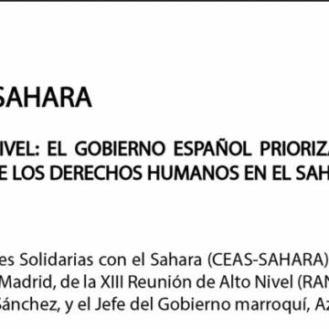 asdfgdsewaedsfg EL GOBIERNO ESPAÑOL PRIORIZA EL COMERCIO CON MARRUECOS SOBRE LOS DERECHOS HUMANOS EN EL SAHARA OCCIDENTAL | Comunicado de CEAS-SAHARA