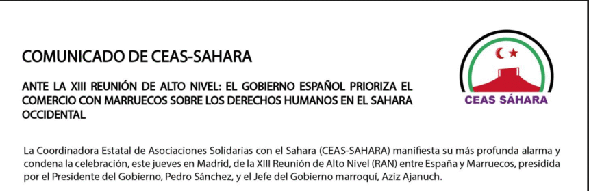 EL GOBIERNO ESPAÑOL PRIORIZA EL COMERCIO CON MARRUECOS SOBRE LOS DERECHOS HUMANOS EN EL SAHARA OCCIDENTAL | Comunicado de CEAS-SAHARA