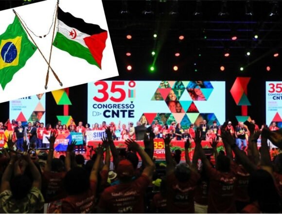 Brasil / 35 ° Congreso de CNTE reafirma su Apoyo a lucha del pueblo saharaui | Sahara Press Service (SPS)