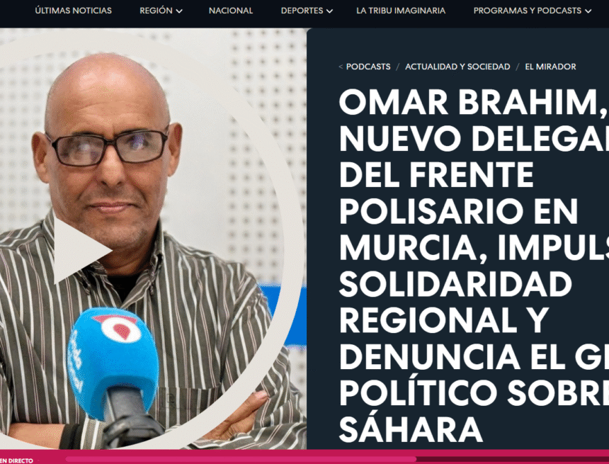 Omar Brahim, nuevo delegado del Frente Polisario en Murcia, impulsa la solidaridad regional y denuncia el giro político sobre el Sáhara – Onda Regional