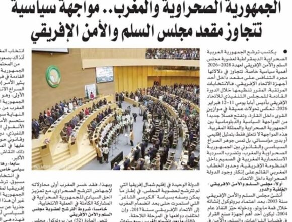 La República Saharaui y Marruecos: una confrontación política que va más allá de un escaño en el Consejo de Paz y Seguridad Africano – Ismail Elkhilil en diario argelino El Khabar | Sahara Press Service