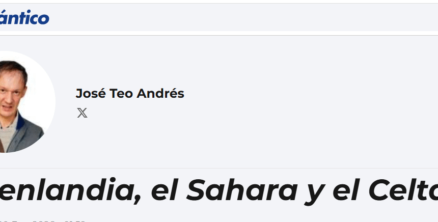 qwertgfytrewrtfgh Groenlandia, el Sahara y el Celta – José Teo Andrés en ATLÁNTICO