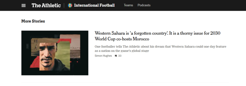 The Athletic, vinculado al diario The New York Times, arroja luz sobre la ocupación del Sahara Occidental y evidencia la realidad de la ocupación