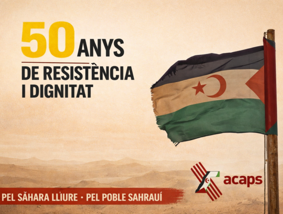 50RASD 50 anys de la República Àrab Sahrauí Democràtica: La dignitat que no es rendeix | ACAPS Catalunya