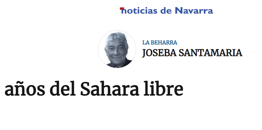 Zxcvbnm 50 años del Sahara libre – Joseba Santamaría en NOTICIAS DE NAVARRA