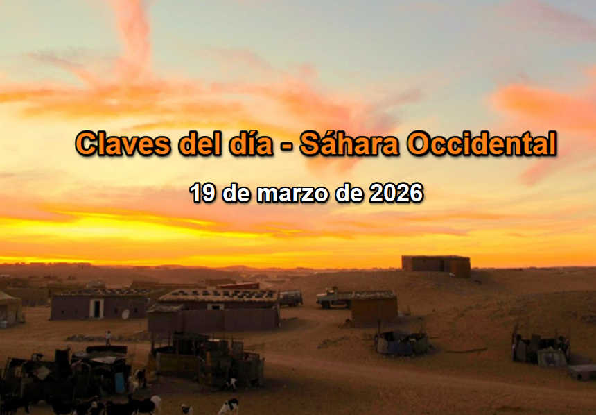 Claves del día – 19 de marzo de 2026: la ONU, la UE y España reactivan el foco internacional sobre el Sáhara Occidental