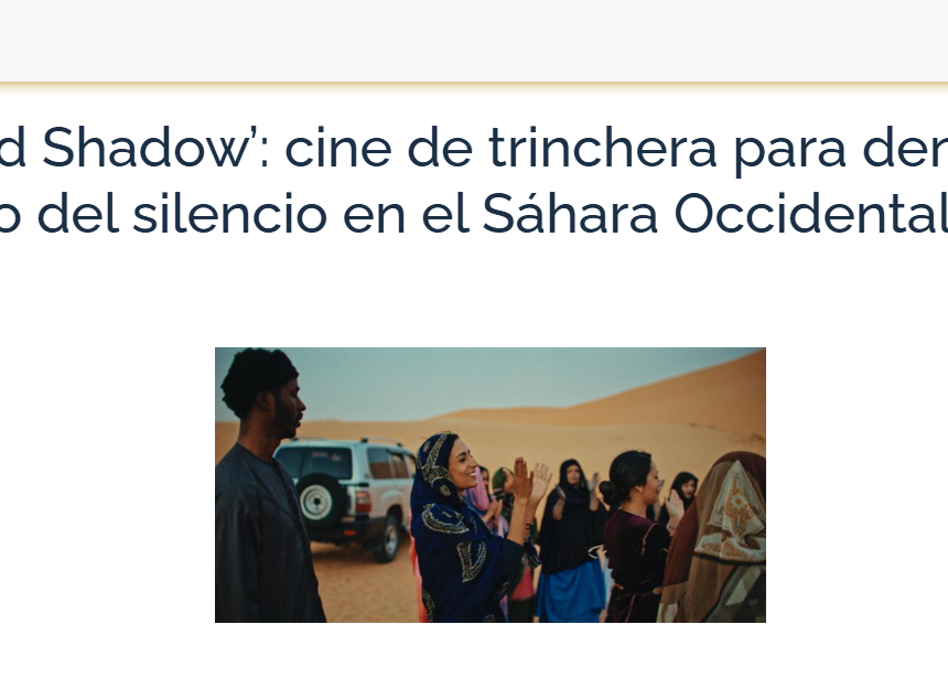 Sáhara Occidental: “Nomad Shadow”, cine para mostrar una realidad silenciada