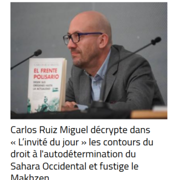 Sahara occidental : le droit à l’autodétermination reste au cœur du conflit, selon Carlos Ruiz Miguel