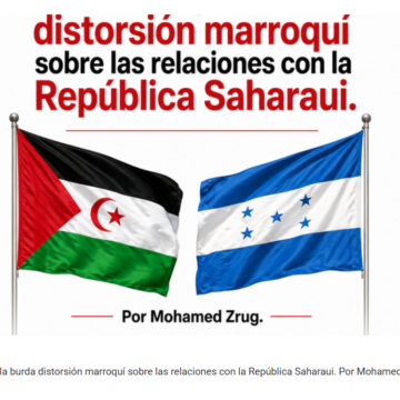 Sáhara Occidental: Honduras, reconocimiento y la persistencia de una narrativa diplomática
