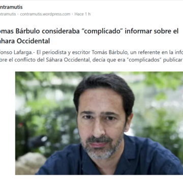 contramutisBarbulo LECTURA RECOMENDADA | «Contramutis» recupera la advertencia de Tomás Bárbulo sobre informar del Sáhara Occidental