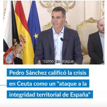 AtaqueCeuta OPINIÓN | Sánchez habla de «ataque a la integridad territorial de España». ¿Quién atacó?