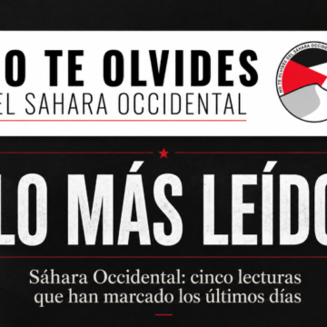 LO MÁS LEÍDO | Sáhara Occidental: cinco lecturas que han marcado los últimos días