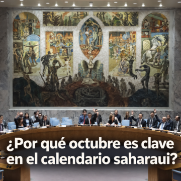 27 sept 2026 Consejo de Seguridad SÁHARA OCCIDENTAL – NACIONES UNIDAS: ¿Por qué octubre es un mes clave en el calendario saharaui?