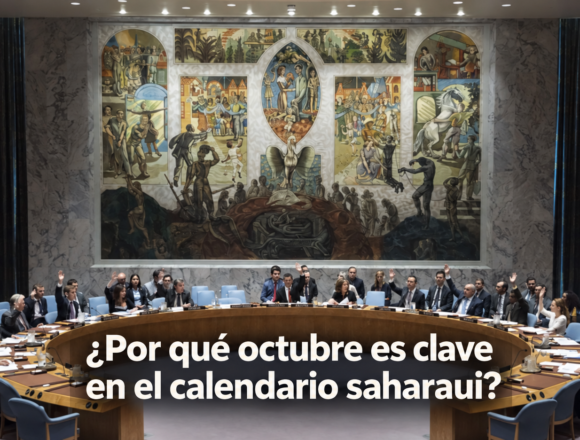 SÁHARA OCCIDENTAL – NACIONES UNIDAS: ¿Por qué octubre es un mes clave en el calendario saharaui?