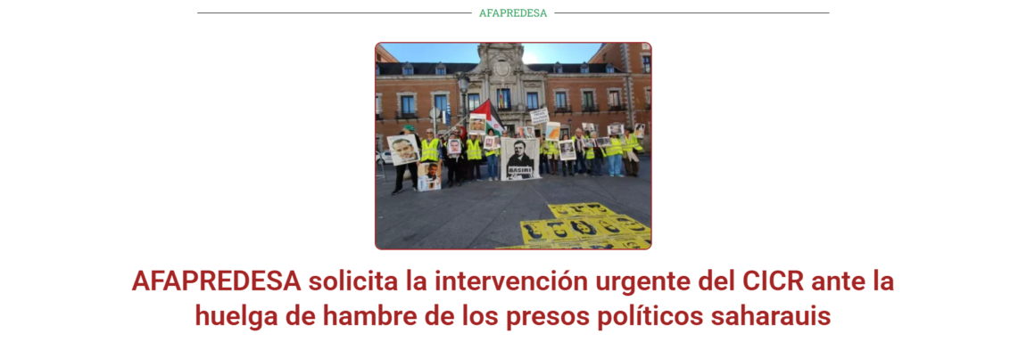 afapredesPresos Sáhara Occidental | AFAPREDESA pide al Comité Internacional de la Cruz Roja (CICR) que visite a los presos saharauis en huelga: la última vez fue en 1996