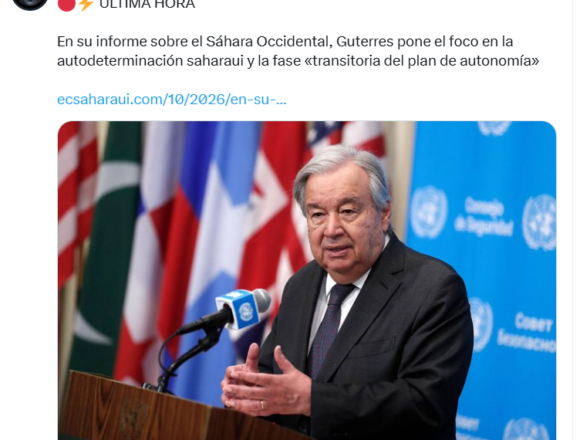 El informe de Guterres empieza a conocerse: autodeterminación saharaui y una posible fase transitoria