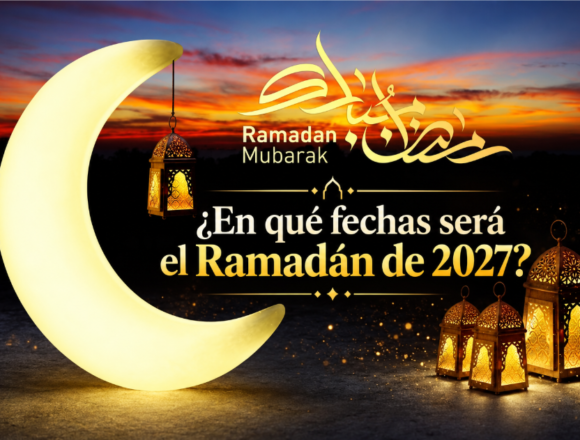 ¿En qué fechas será el Ramadán de 2027?